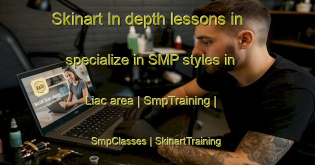 Skinart In-depth lessons in specialize in SMP styles in Liac area | SmpTraining | SmpClasses | SkinartTraining-Philippines